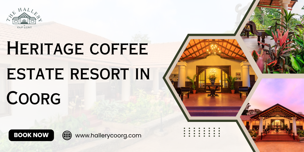 Heritage coffee estate resort in Coorg
